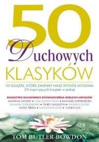 50 duchowych klasyków. 50 książek, które zmieniły nasz sposób myślenia - Tom Butler-Bowdon
