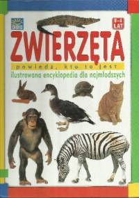 Zwierzęta. Powiedz, kto to jest. Ilustrowana encyklopedia dla najmłodszych - autor nieznany