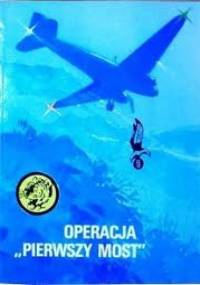 Operacja "Pierwszy most" - Tomasz Kostuch