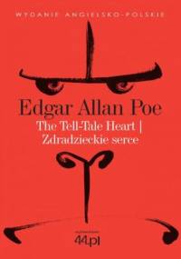 The Tell-Tale Heart. Zdradzieckie serce - Allan Poe Edgar