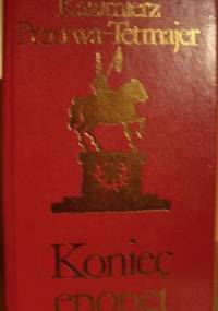 Koniec epopei t.1 - Kazimierz Przerwa-Tetmajer