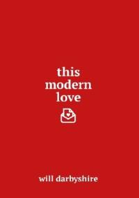 This Modern Love - Will Darbyshire