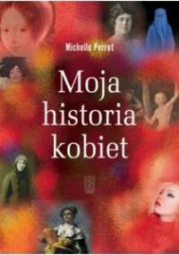 Moja historia kobiet - Michelle Perrot