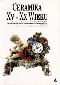 Ceramika XV-XX wieku - praca zbiorowa