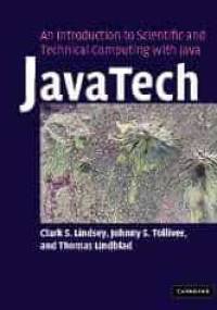 JavaTech, an Introduction to Scientific and Technical Computing with Java - Clark S. Lindsey