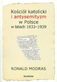 Kościół katolicki i antysemityzm w Polsce w latach 1933-1939 - Ronald Modras