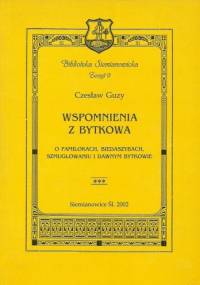 Wspomnienia z Bytkowa: O familokach, biedaszybach, szmuglowaniu i dawnym Bytkowie - Czesław Guzy