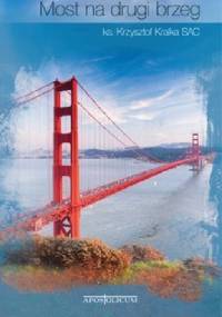 Most na drugi brzeg - Krzysztof Kralka
