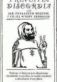 Principia Discordia czyli Jak Odnalazłem Boginię I Co Jej Wtedy Zrobiłem; Magnum Opium Malaklipsy Młodszego - Gregory Hill