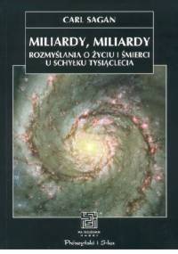 Miliardy, miliardy. Rozmyślania o życiu i śmierci u schyłku tysiąclecia - Carl Sagan