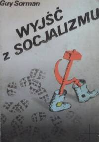 Wyjść z socjalizmu - Guy Sorman