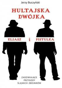 Hultajska dwójka Eliasz i Pistulka - Jerzy Buczyński