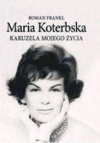 Maria Koterbska. Karuzela mojego życia - Roman Frankl