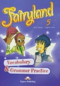 Fairyland 5 Vocabulary & Grammar Practice - Jenny Dooley, Virginia Evans