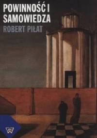 Powinność i samowiedza. Studia z filozofii praktycznej - Robert Piłat