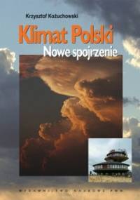 Klimat Polski. Nowe spojrzenie - Krzysztof Kożuchowski