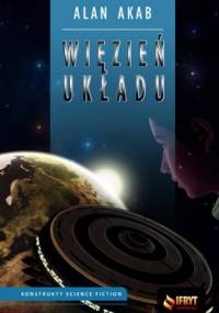 Więzień układu, tom 1 - Alan Akab