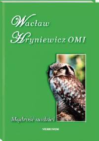 Mądrość nadziei: Boży dar zbawienia dla wszystkich - Wacław Hryniewicz