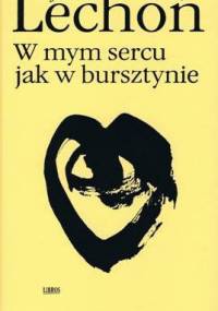 W mym sercu jak w bursztynie - Jan Lechoń