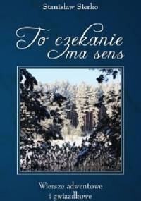 To czekanie ma sens - Stanisław Sierko