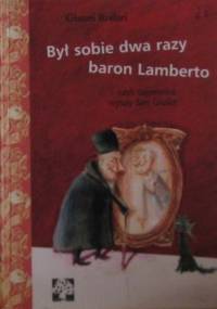 Był sobie dwa razy baron Lamberto czyli tajemnice wyspy San Giulio - Gianni Rodari