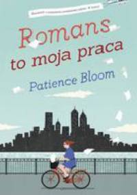 Romans to moja praca - Patience Bloom