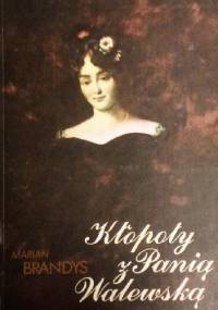 Kłopoty z panią Walewską - Marian Brandys