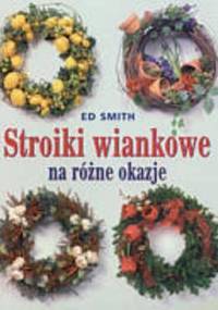Stroiki wiankowe na różne okazje - Ed Smith