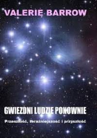 Gwiezdni ludzie ponownie. Przeszłość, teraźniejszość i przyszłość - Valerie Barrow