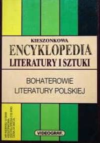 Kieszonkowa encyklopedia literatury i sztuki. Bohaterowie literatury polskiej - praca zbiorowa