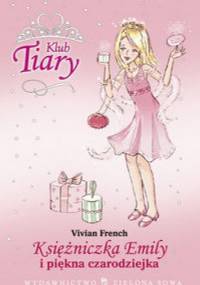 Księżniczka Emily i piękna czarodziejka - Vivian French