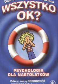 Wszystko ok? Psychologia dla nastolatków - Dale Carlson, Hannah Carlson