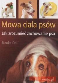 Mowa ciała psów. Jak zrozumień zachowanie psa - Frauke Ohl