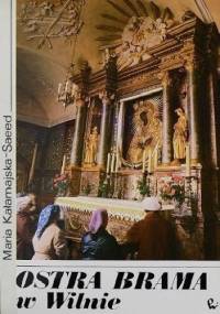 Ostra Brama w Wilnie - Maria Saeed-Kałamajska