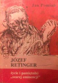 Józef Retinger - życie i pamiętniki szarej eminencji - Jan Pomian
