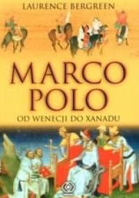 Marco Polo : od Wenecji do Xanadu - Laurence Bergreen