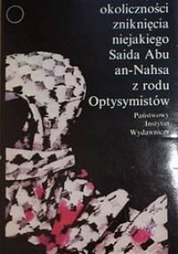 Niezwykłe okoliczności zniknięcia niejakiego Saida Abu an-Nahsa z rodu Optysymistów - Emil Habibi
