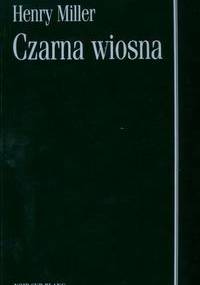 Czarna Wiosna - Henry Miller