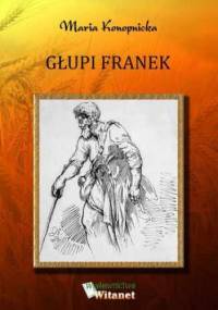 Głupi Franek - Maria Konopnicka