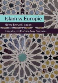 Islam w Europie. Nowe kierunki badań - praca zbiorowa