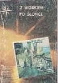 Z workiem po słońce - Bogdan Czubasiewicz