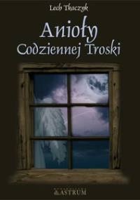 Anioły codziennej troski - Lech Tkaczyk