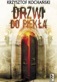 Drzwi do piekła - Krzysztof Kochański
