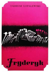 Fryderyk - Tadeusz Łopalewski
