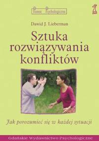 Sztuka rozwiązywania konfliktów - David J. Lieberman