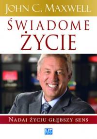 Świadome Życie - John C. Maxwell