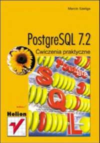 PostgreSQL 7.2. Ćwiczenia praktyczne - Szeliga Marcin