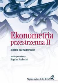 Ekonometria Przestrzenna II. Modele zaawansowane - Suchecki Bogdan