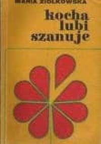Kocha, lubi, szanuje... - Maria Ziółkowska