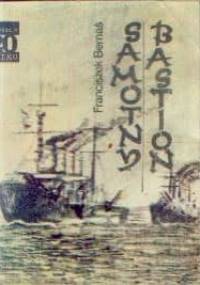 Samotny bastion - Franciszek Bernaś